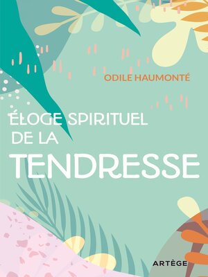 cover image of Éloge spirituel de la tendresse